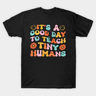 Its A Good Day To Teach Tiny Humans Stylish Teacher T-Shirt